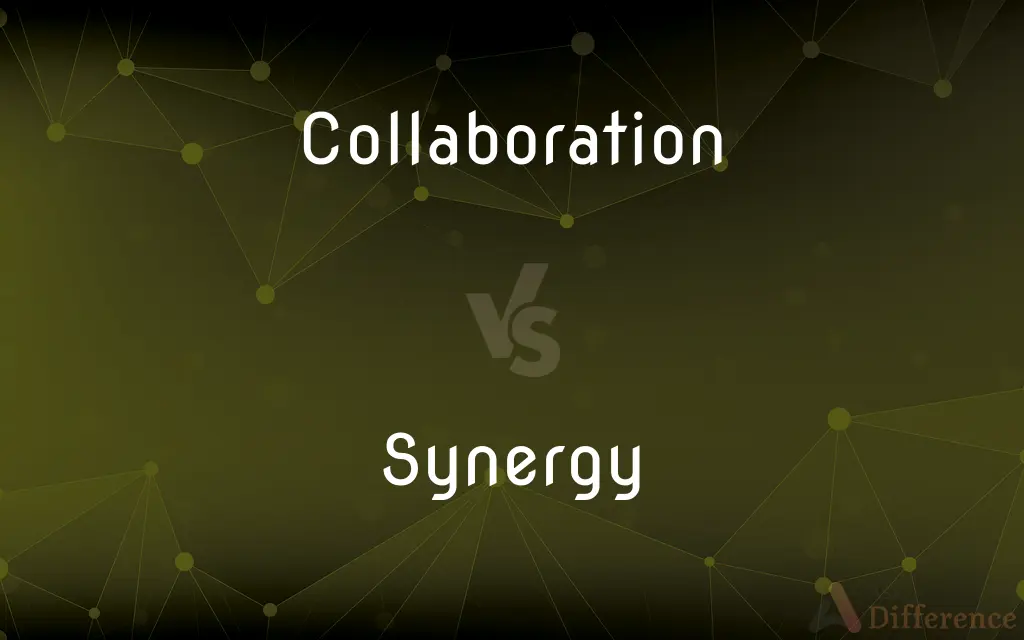 Collaboration vs. Synergy — What's the Difference?