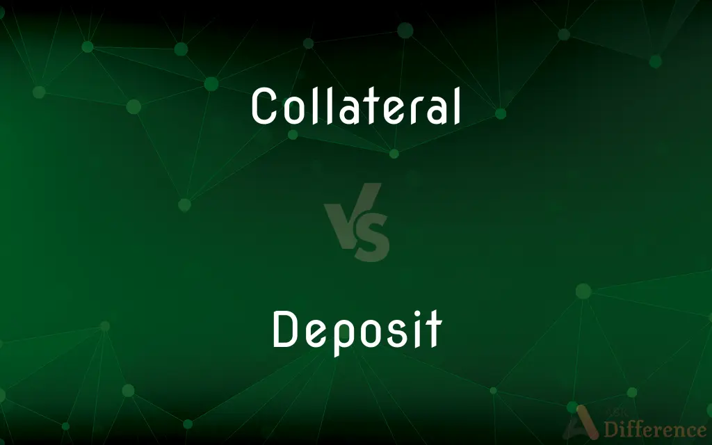 Collateral vs. Deposit — What's the Difference?