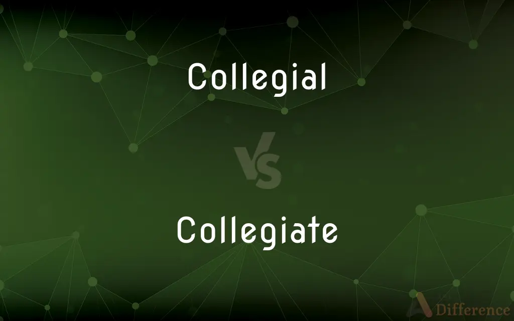 Collegial vs. Collegiate — What's the Difference?