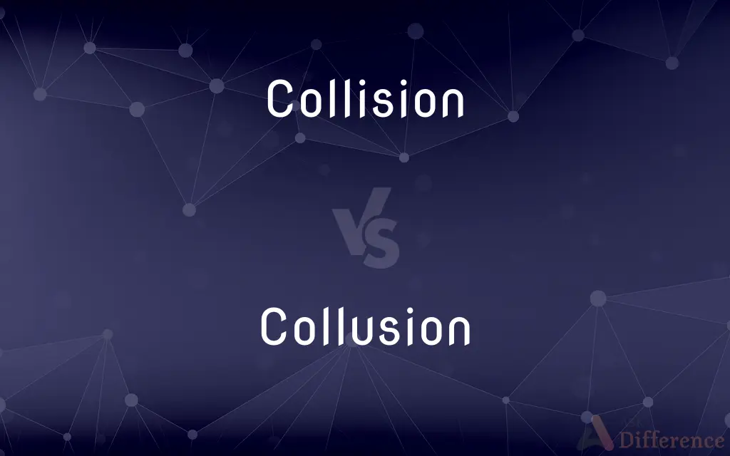 Collision vs. Collusion — What's the Difference?