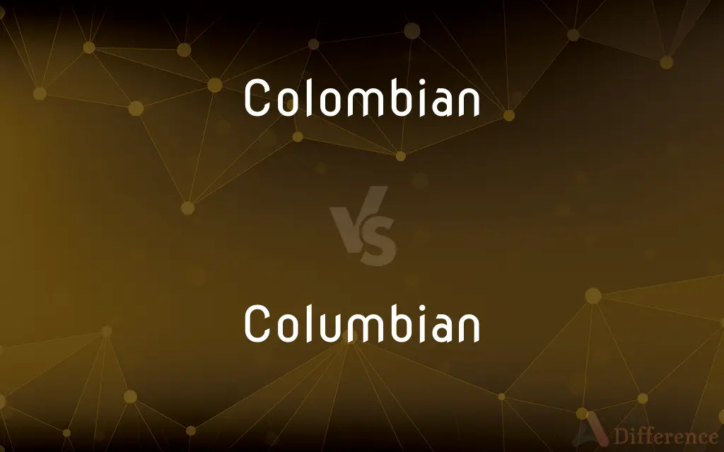 Colombian vs. Columbian — What's the Difference?