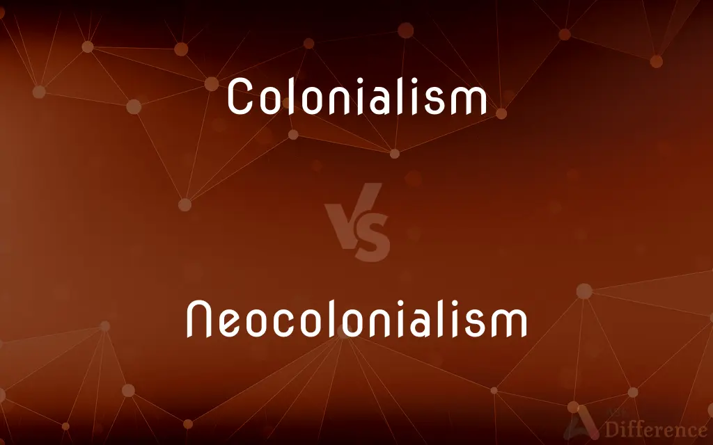 Colonialism vs. Neocolonialism — What's the Difference?