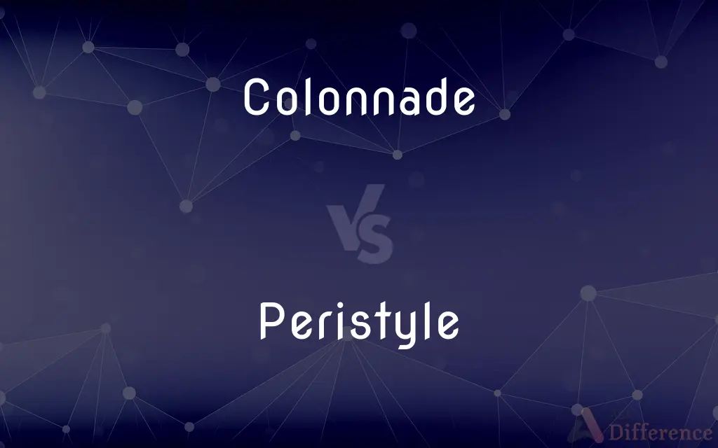 Colonnade vs. Peristyle — What's the Difference?