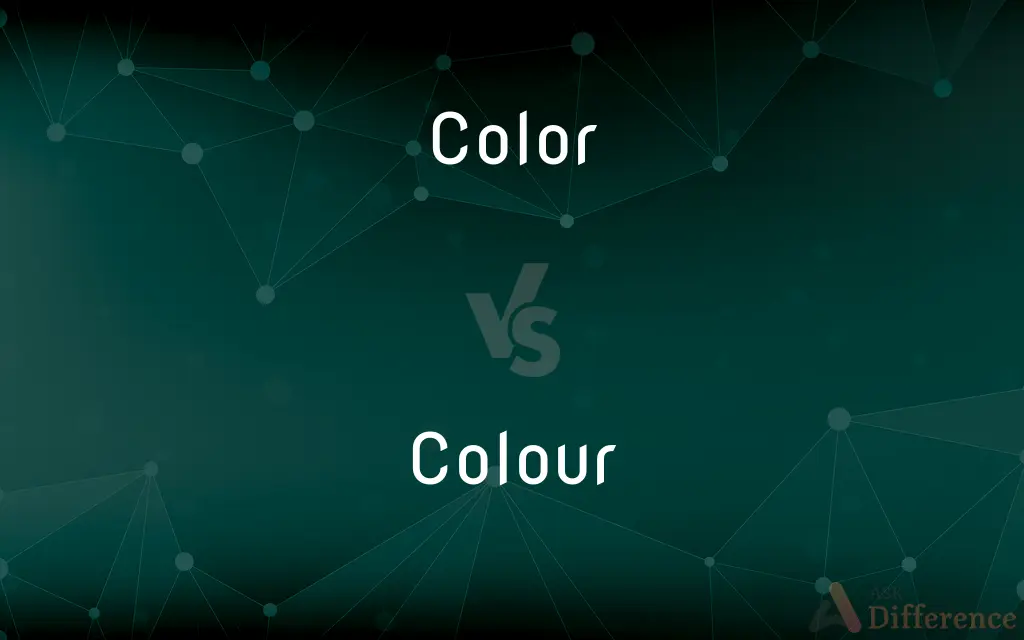 Color vs. Colour — What's the Difference?