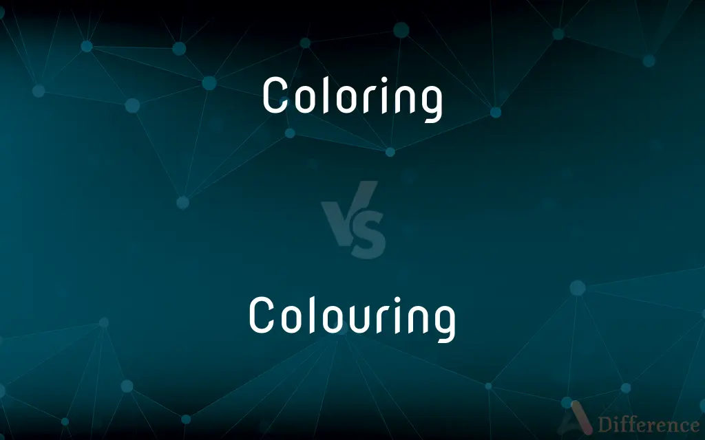 Coloring vs. Colouring — What's the Difference?