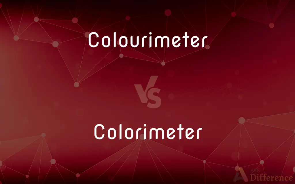Colourimeter vs. Colorimeter