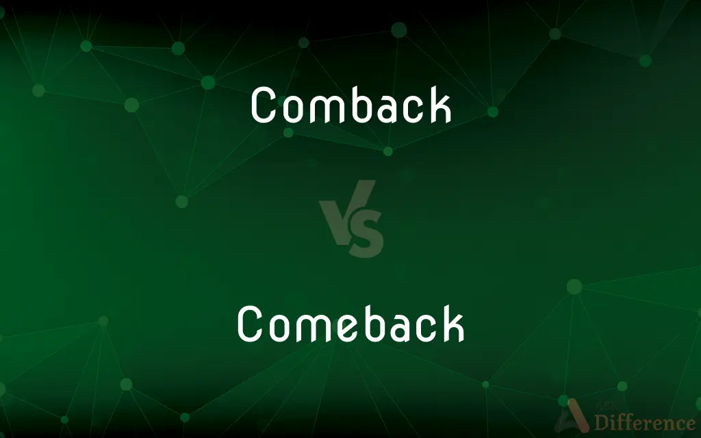 Comback vs. Comeback — Which is Correct Spelling?