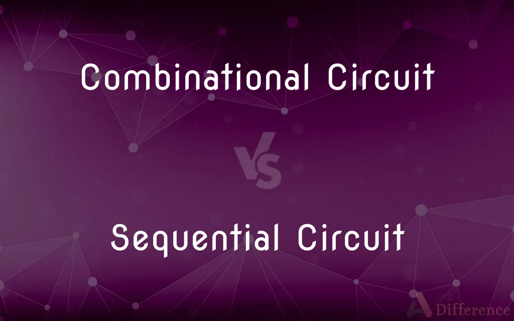 Combinational Circuit vs. Sequential Circuit — What's the Difference?