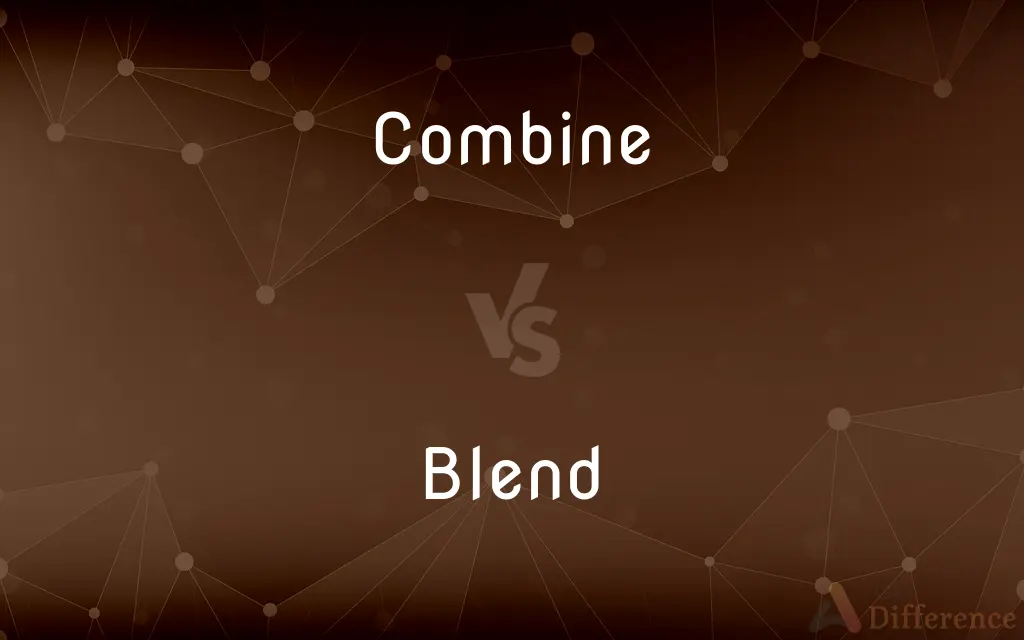 Combine vs. Blend — What's the Difference?