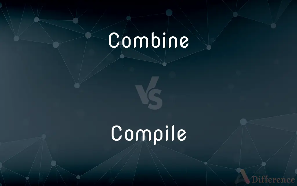 Combine vs. Compile — What's the Difference?