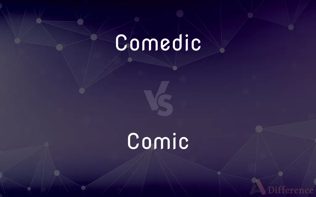 Comedic vs. Comic — What's the Difference?