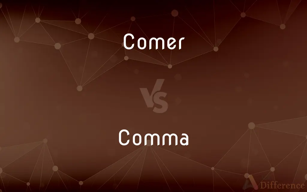 Comer vs. Comma — What's the Difference?