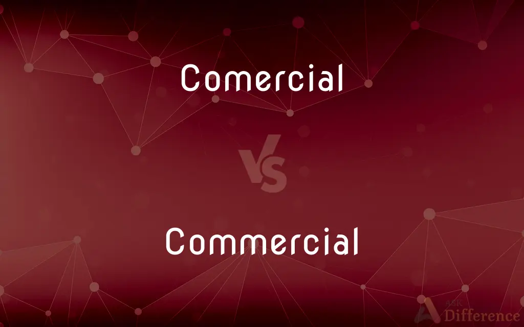 Comercial vs. Commercial — Which is Correct Spelling?