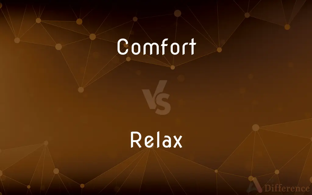 Comfort vs. Relax — What's the Difference?