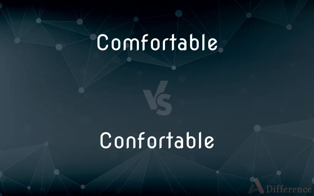 Comfortable vs. Confortable — Which is Correct Spelling?