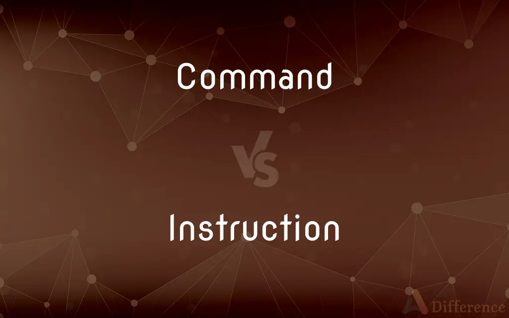 Command vs. Instruction — What's the Difference?