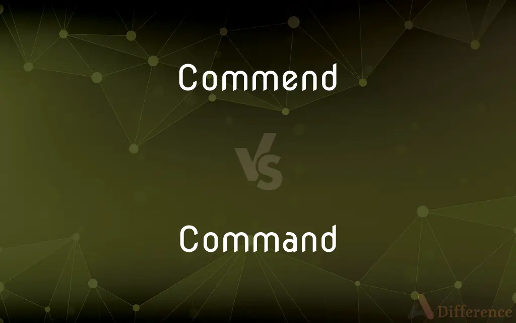 Commend vs. Command — What's the Difference?