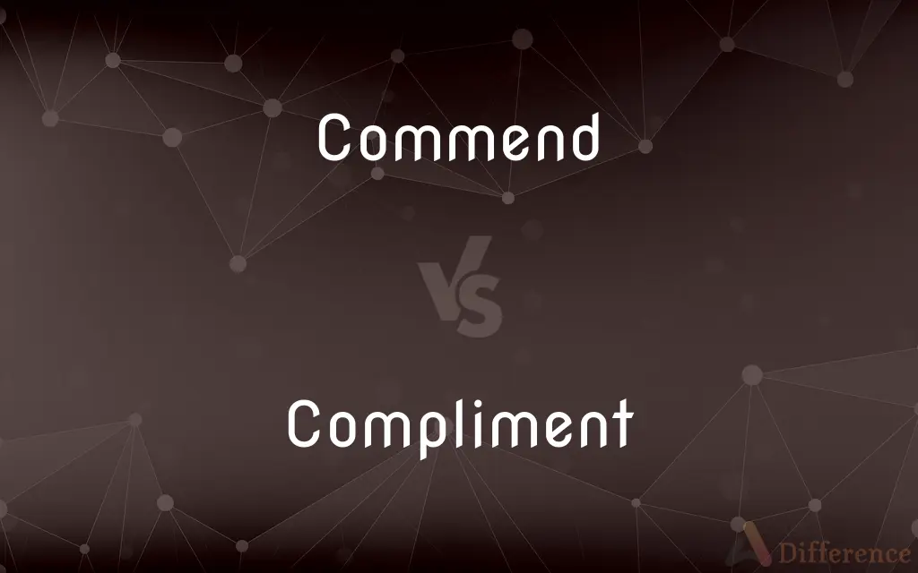Commend vs. Compliment — What's the Difference?