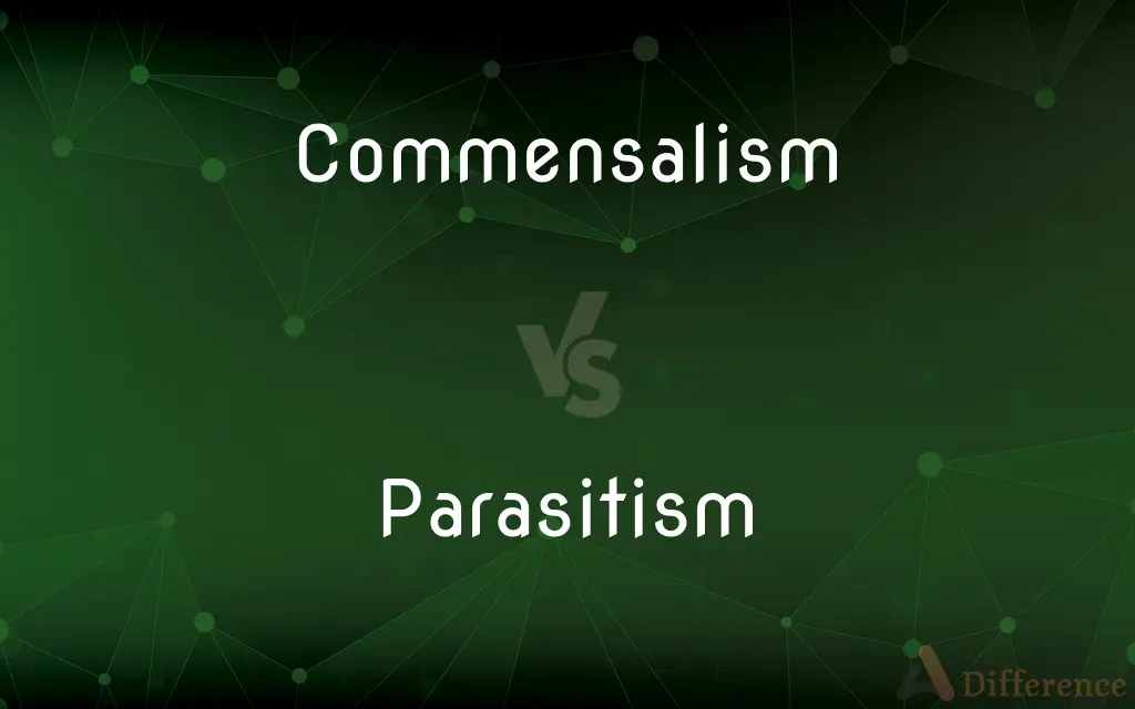 Commensalism vs. Parasitism — What's the Difference?
