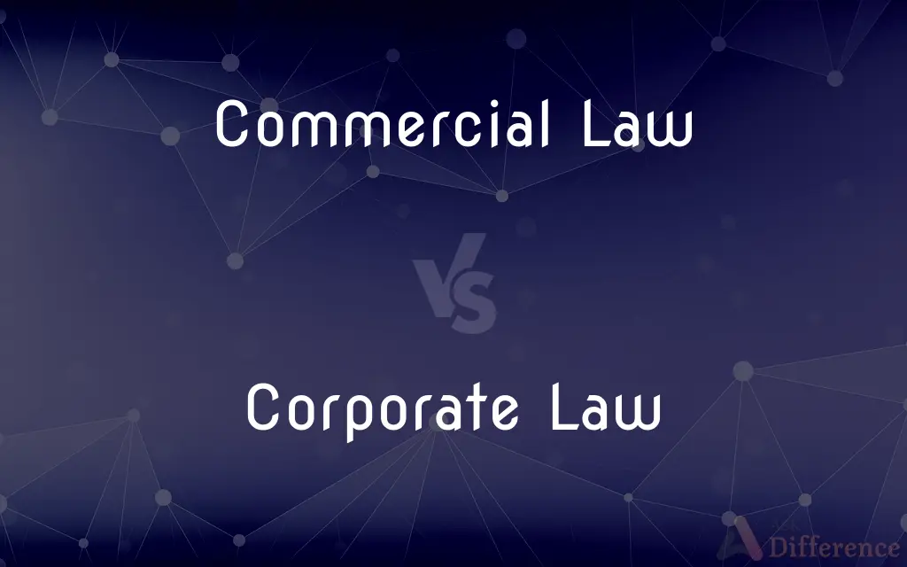 Commercial Law vs. Corporate Law — What's the Difference?