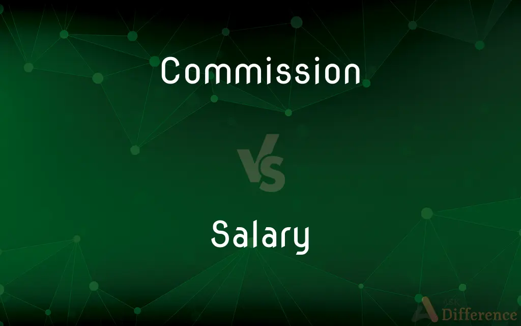 Commission vs. Salary — What's the Difference?