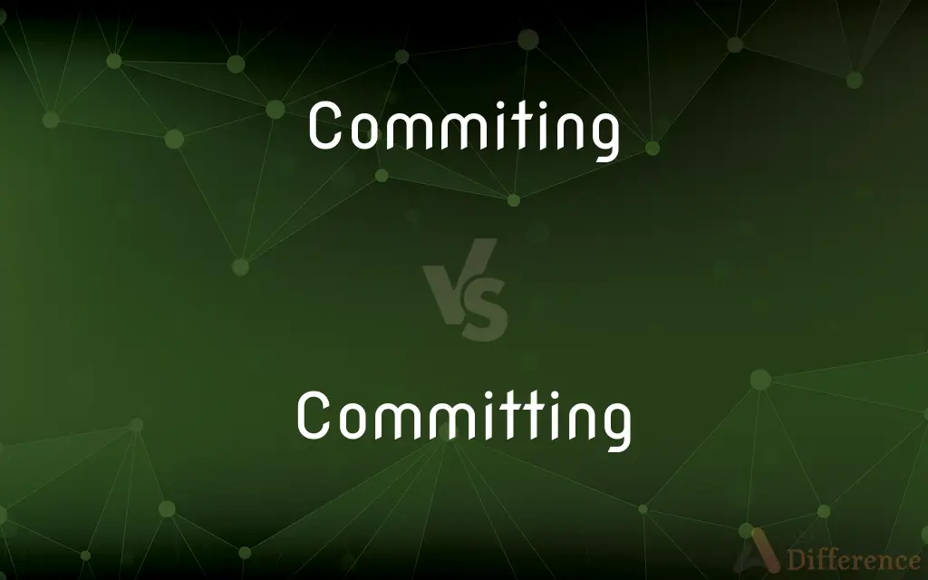 Commiting vs. Committing — Which is Correct Spelling?