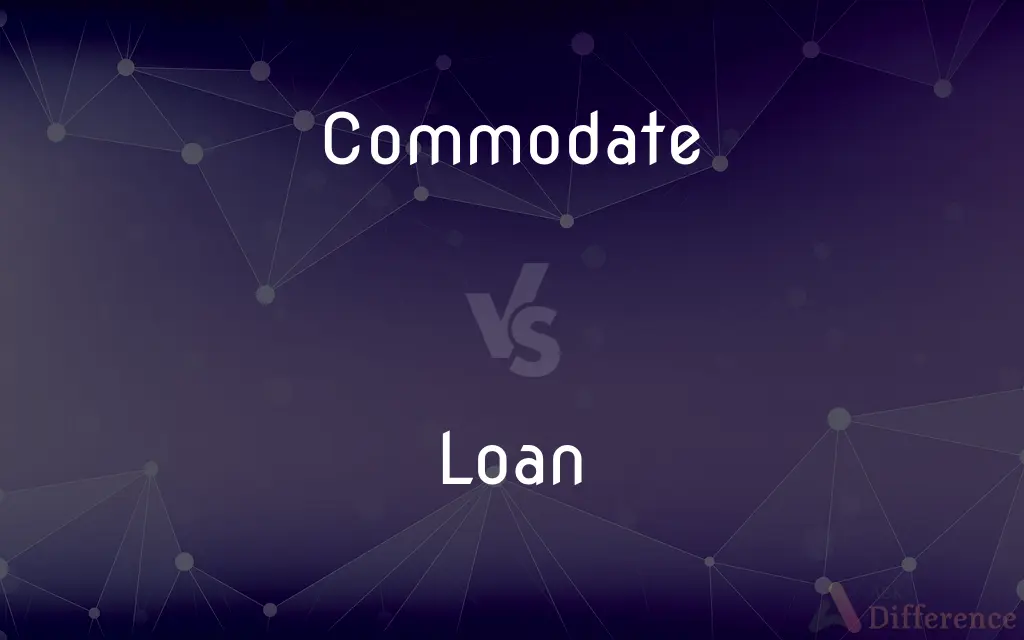 Commodate vs. Loan — What's the Difference?
