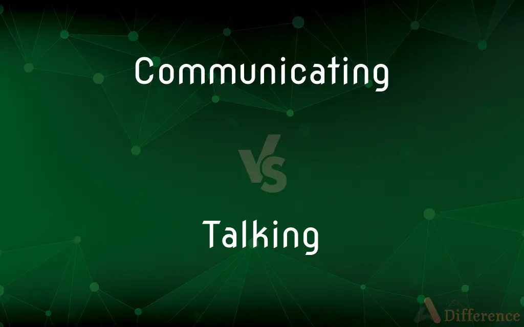 Communicating vs. Talking — What's the Difference?