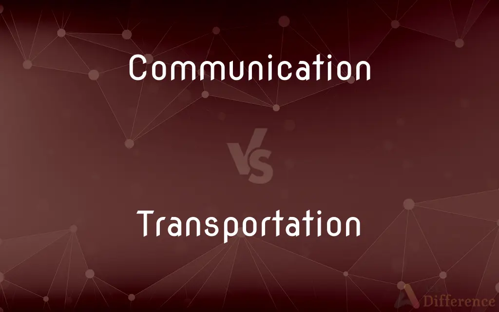 Communication vs. Transportation — What's the Difference?