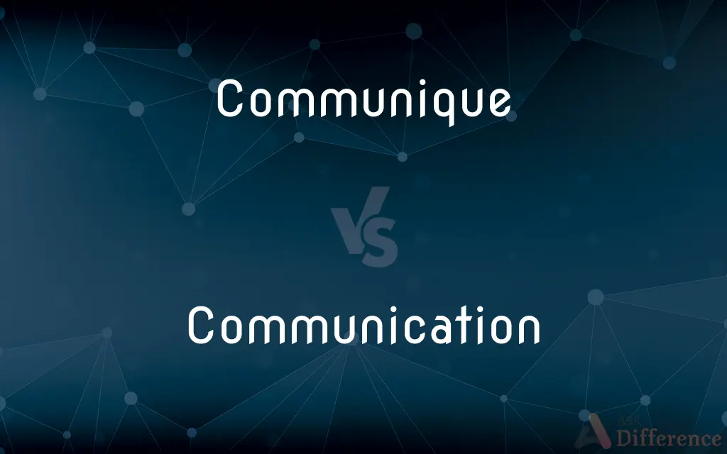 Communique vs. Communication — What's the Difference?