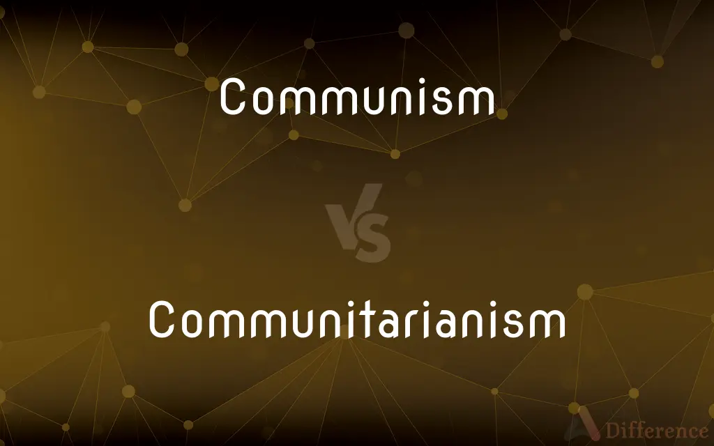 Communism vs. Communitarianism — What's the Difference?