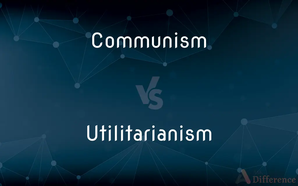 Communism vs. Utilitarianism — What's the Difference?