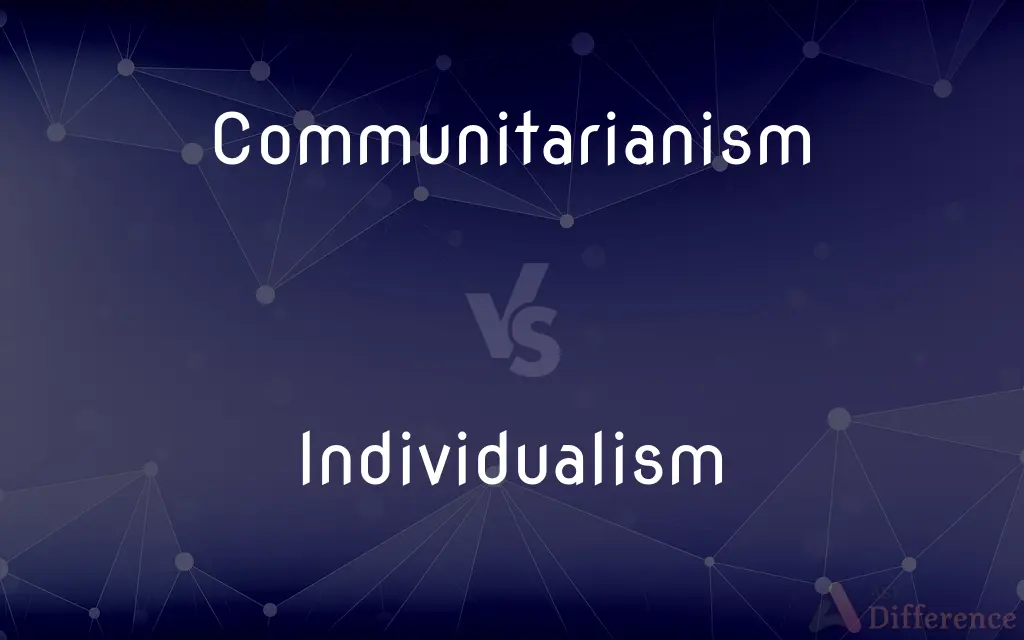 Communitarianism vs. Individualism — What's the Difference?