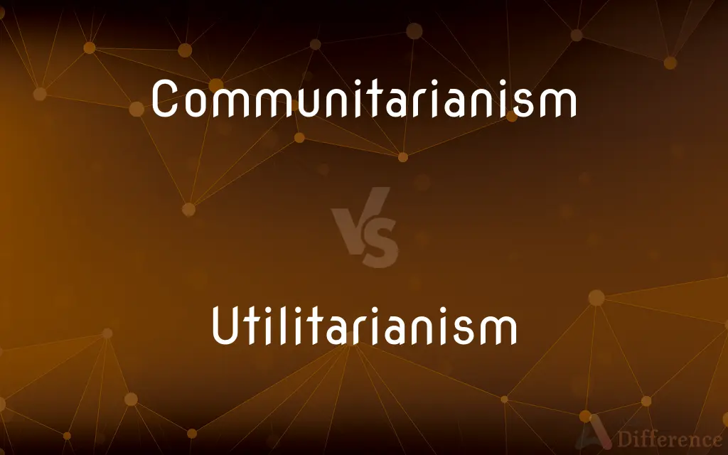 Communitarianism vs. Utilitarianism — What's the Difference?