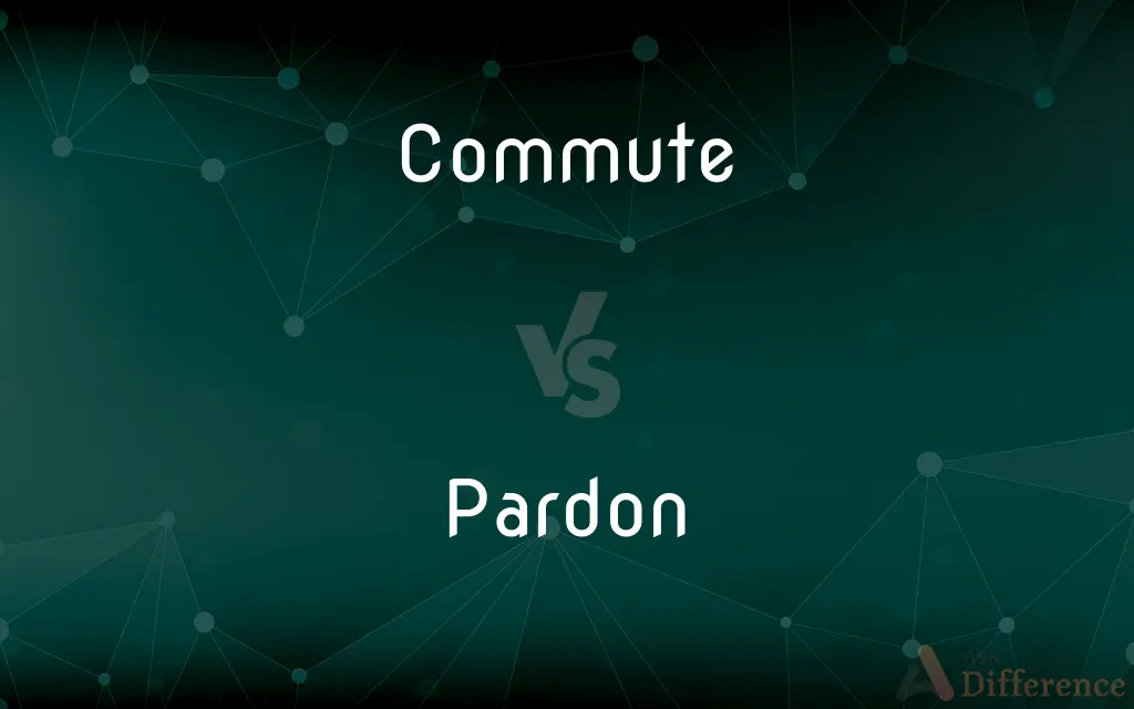 Commute vs. Pardon — What's the Difference?