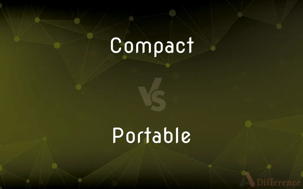 Compact vs. Portable — What's the Difference?