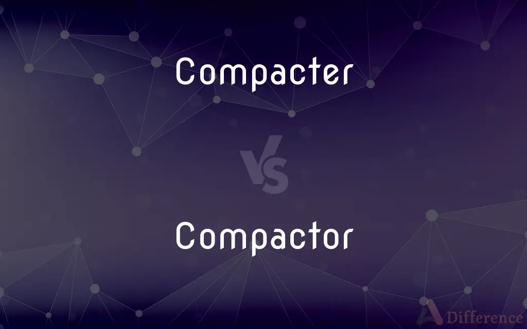 Compacter vs. Compactor — What's the Difference?