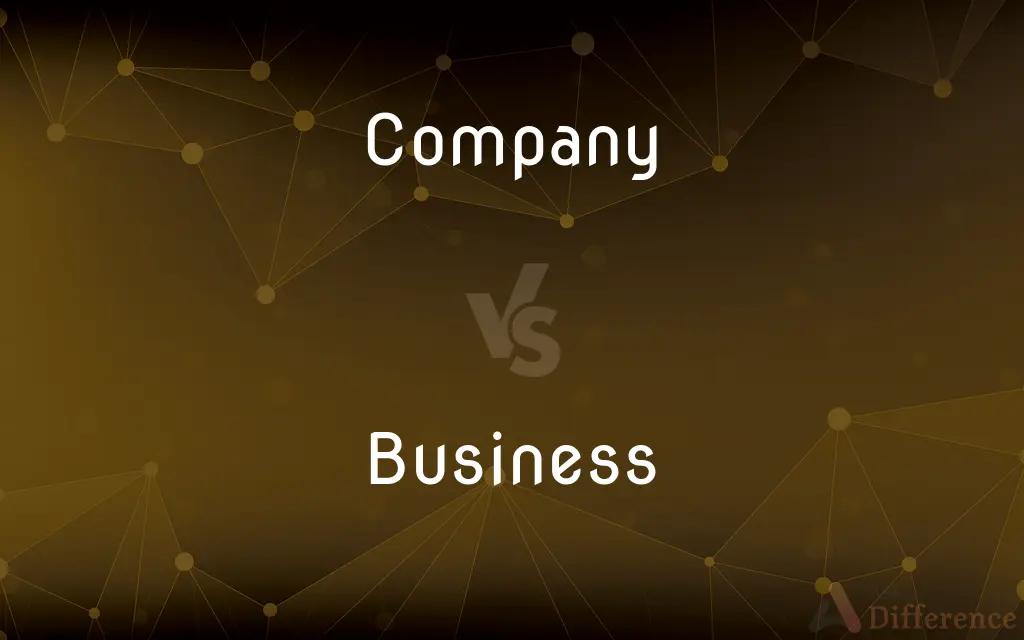 Company vs. Business — What's the Difference?