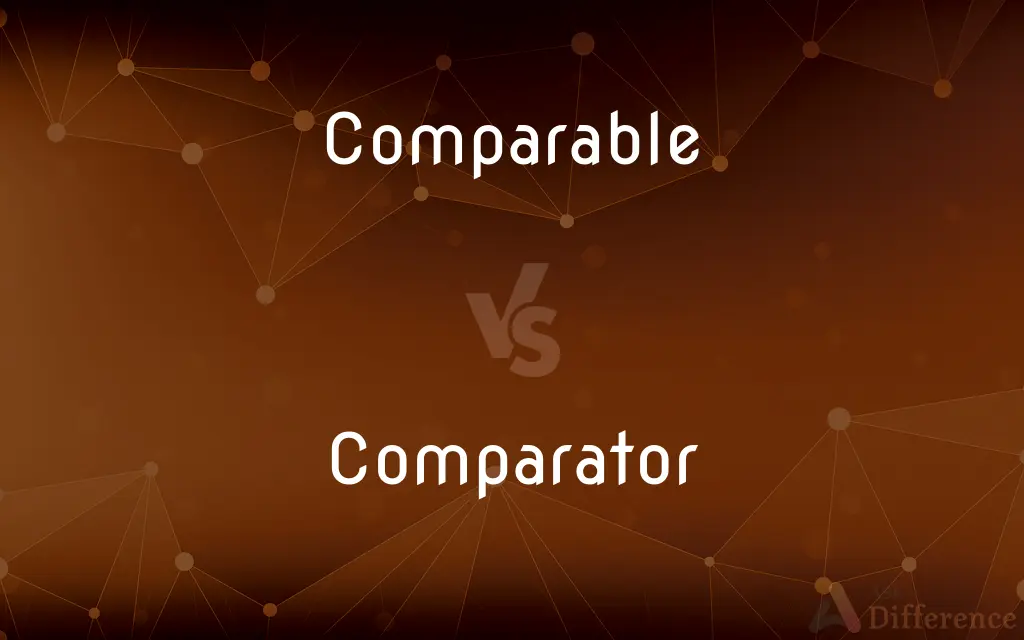 Comparable vs. Comparator — What's the Difference?