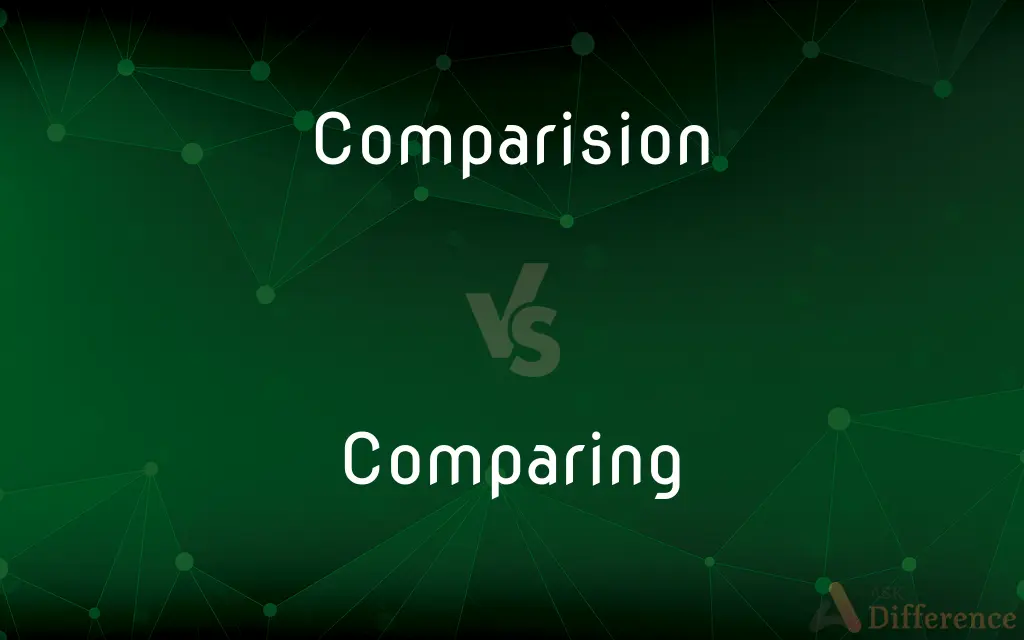 Comparision vs. Comparing — Which is Correct Spelling?