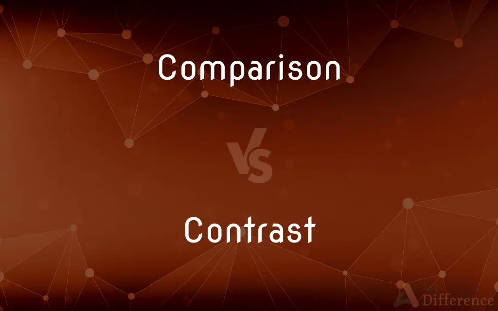 Comparison vs. Contrast — What's the Difference?