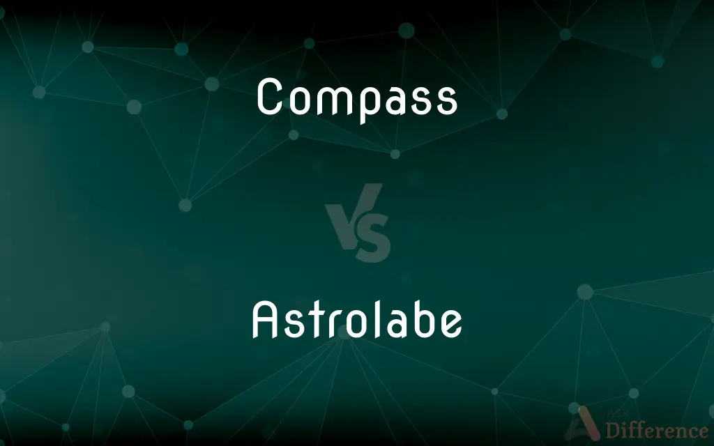 Compass vs. Astrolabe — What's the Difference?