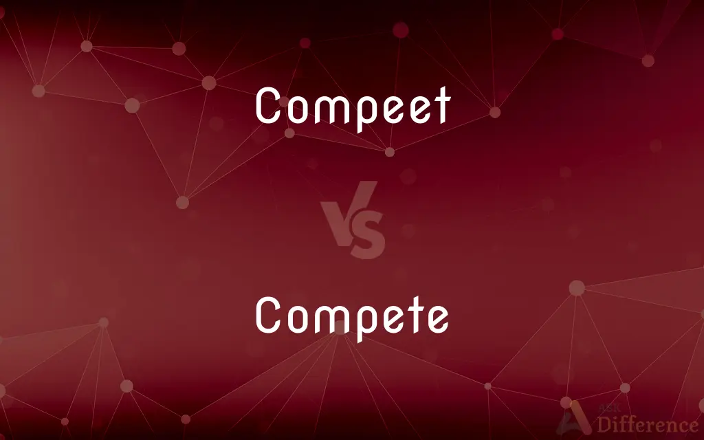 Compeet vs. Compete — Which is Correct Spelling?