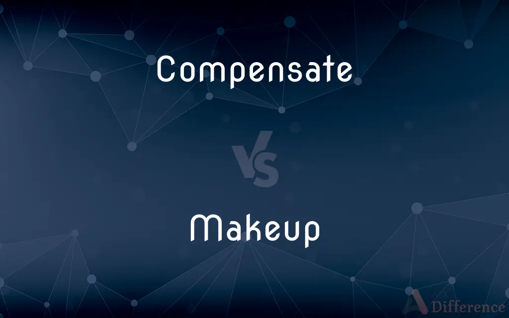 Compensate vs. Makeup — What's the Difference?
