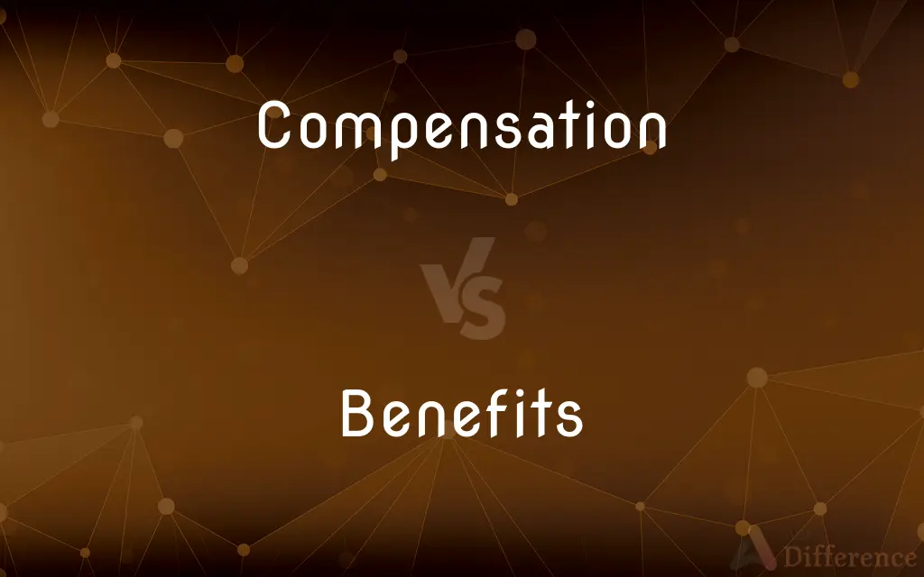 Compensation vs. Benefits — What's the Difference?