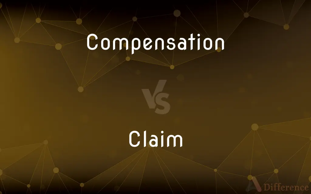 Compensation vs. Claim — What's the Difference?