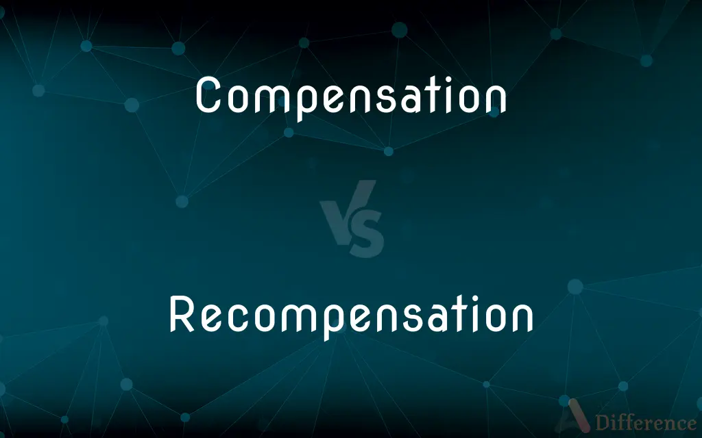 Compensation vs. Recompensation — What's the Difference?