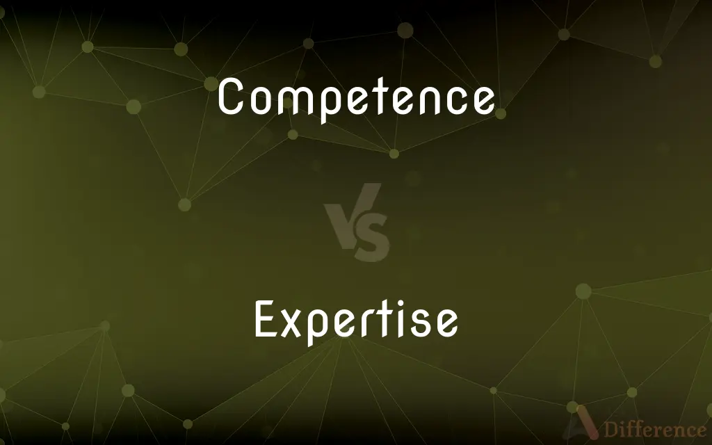 Competence vs. Expertise — What's the Difference?