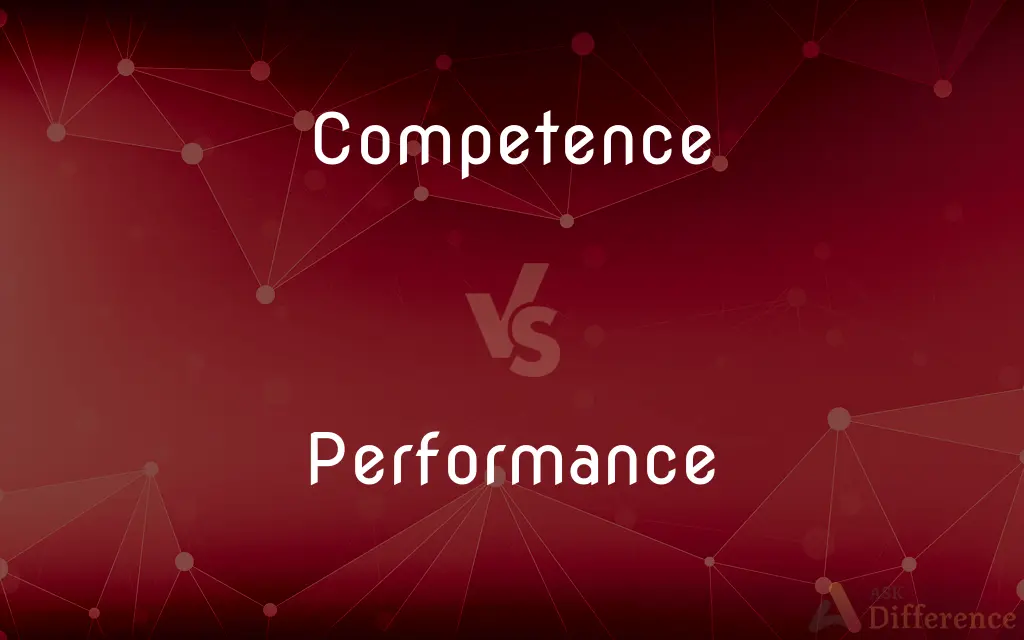 Competence vs. Performance — What's the Difference?