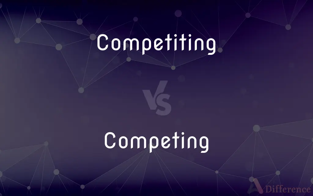 Competiting vs. Competing — Which is Correct Spelling?